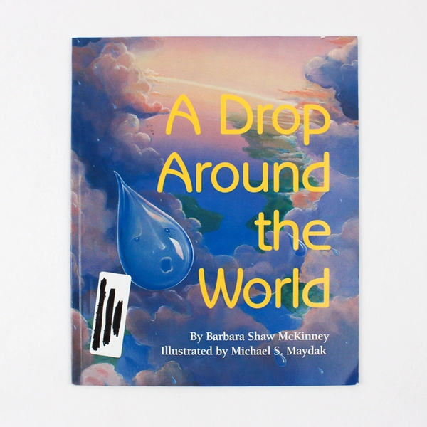 A Drop Around the World by Barbara Shaw McKinney 1998 Paperback