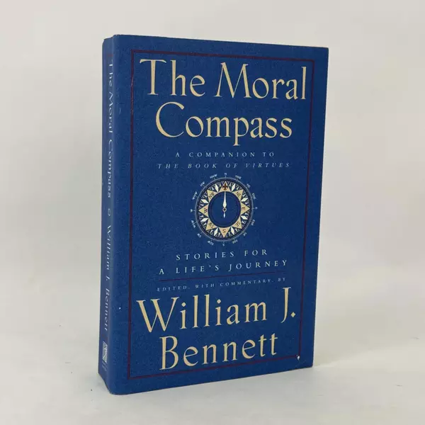 Moral Compass: Stories for a Life's Journey by William J. Bennett 1995 Hardcover