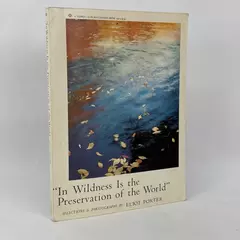 In The Wildness Is The Preservation Of The World Elliot Porter 1974 Paperback