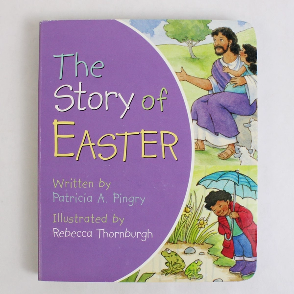 The Story of Easter by Patricia A Pingry 2010 Board Book