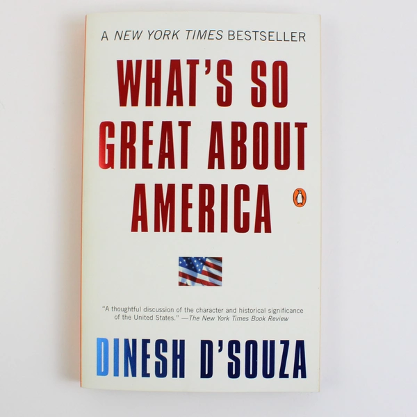 What's So Great About America by Dinesh D'Souza 2003 Paperback 