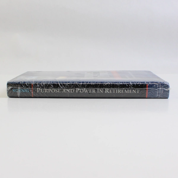 Purpose and Power in Retirement by Harold G Koenig New Sealed in Plastic HC DJ