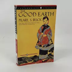 The Good Earth Paperback By Pearl S. Buck Featuring WSP Reading Group Guide