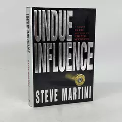 Undue Influence Hardcover Book by Steve Martini Good Condition