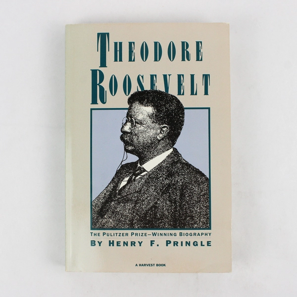 Theodore Roosevelt A Biography by Henry F Pringle 1984 Paperback