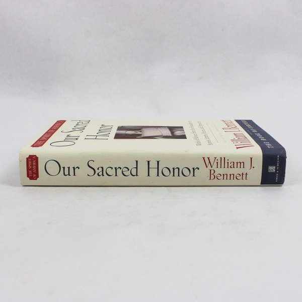 Our Sacred Honor Collected Works From Our Founders 1997 HC DJ William Bennett