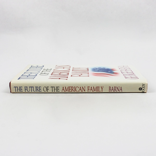 The Future of the American Family by George Barna 1993 Hardcover Dust Jacket