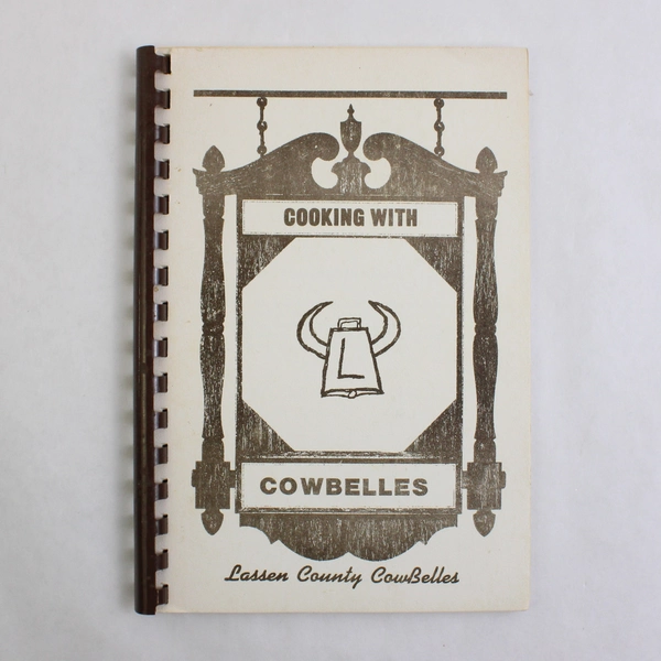1984 Spiral Cookbook Cooking With Cowbelles Lassen County California