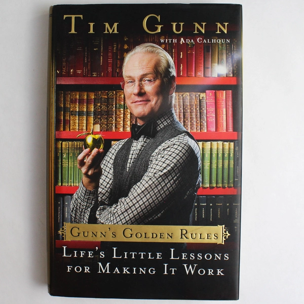 Gunn's Golden Rules by Tim Gunn 2010 HC - Good Condition, Life Lessons Book