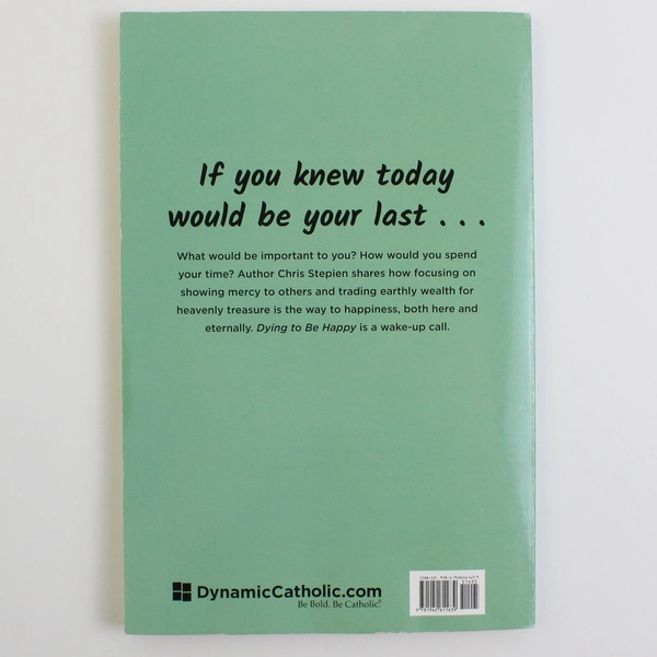 Dying To Be Happy: Discovering the Truth About Life Chris Stepien 2016 SC