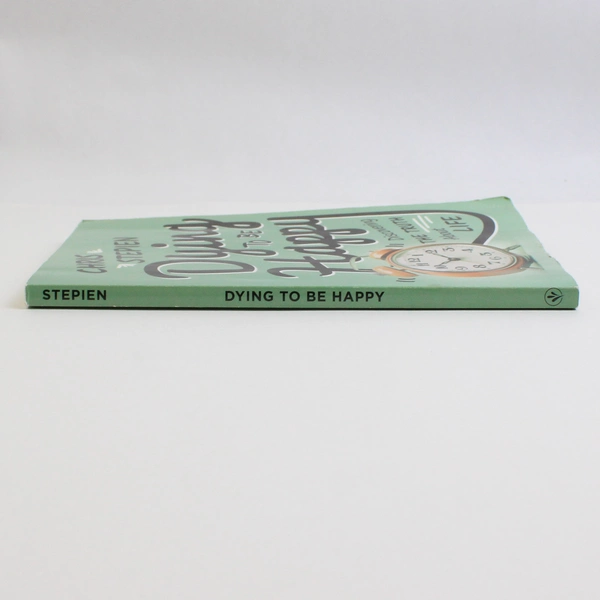 Dying To Be Happy: Discovering the Truth About Life Chris Stepien 2016 SC