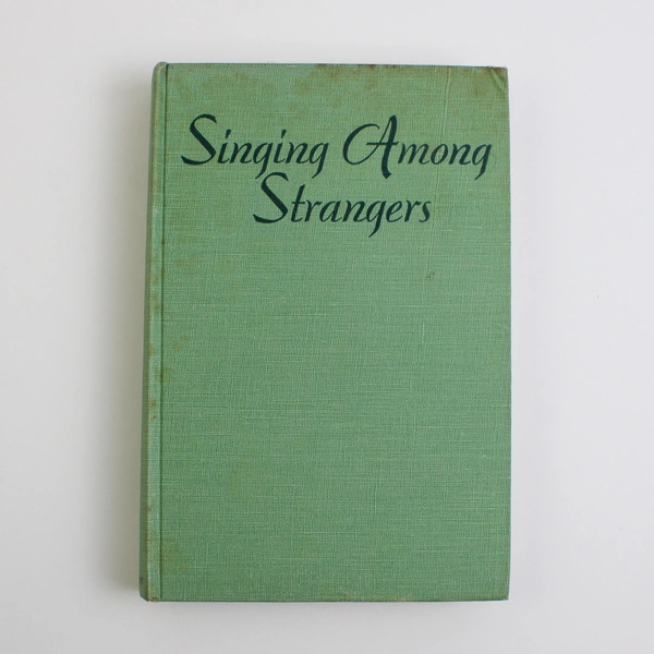 1954 1st Edition Singing Among Strangers Mabel Leigh Hunt HC