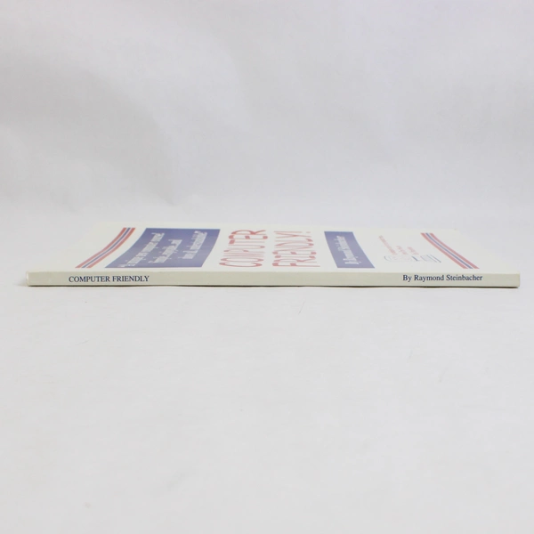 Computer Friendly! By Raymond Steinbacher 2003 Paperback Computer Course