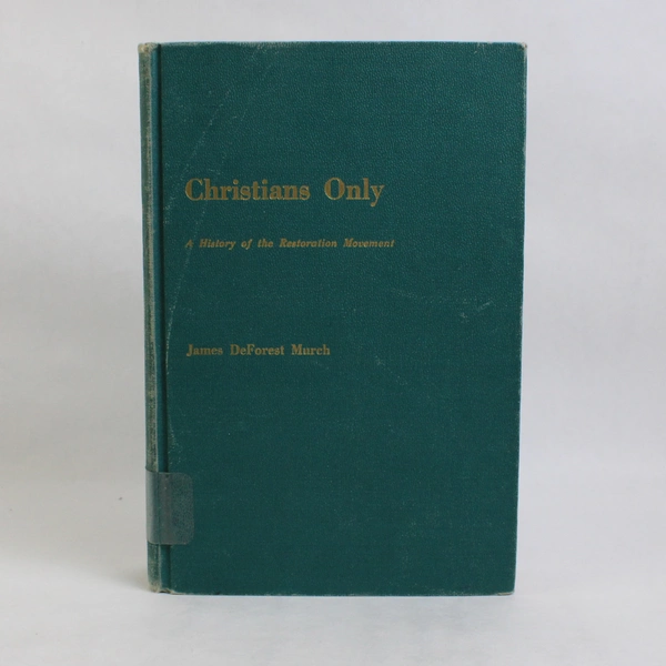Christians Only! History of the Restoration Movement James D Murch 1962 HC Ex-LB