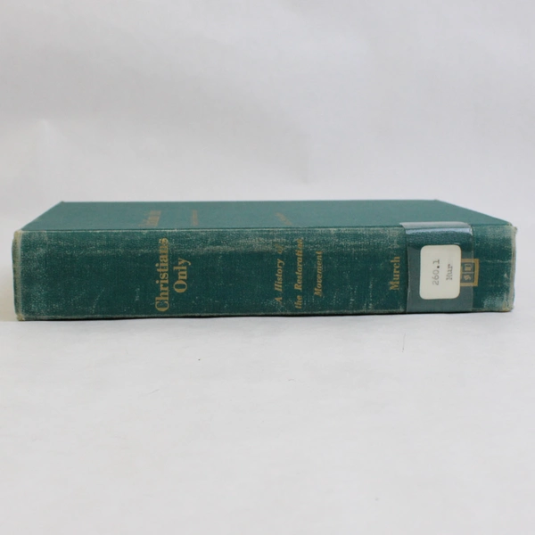 Christians Only! History of the Restoration Movement James D Murch 1962 HC Ex-LB
