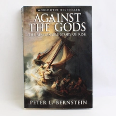 Against the Gods The Remarkable Story of Risk by Peter L Bernstein 1998 PB