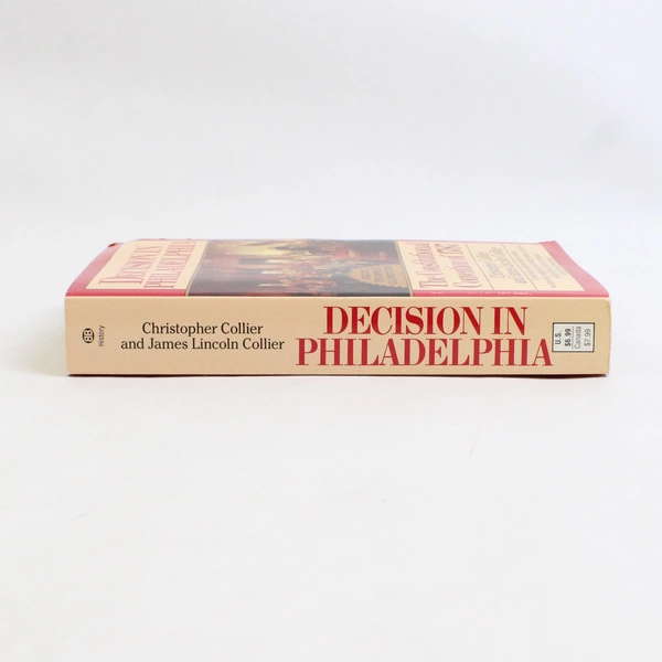 Decision in Philadelphia The Constitutional Convention of 1787 PB 1987