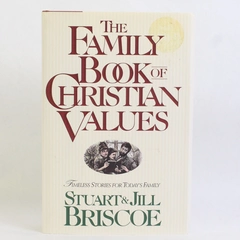 The Family Book of Christian Values by Stuart & Jill Briscoe 1995 Hardcover DJ