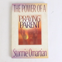 The Power of a Praying Parent by Stormie Omartian 1995 Paperback