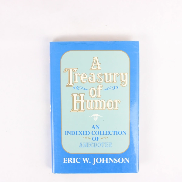 A Treasury of Humor An Indexed Collection of Anecdotes Eric W Johnson 1989 HC DJ