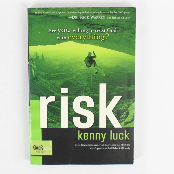 Risk Are You Willing to Trust God with Everything? by Kenny Luck 2006 PB 1st Ed