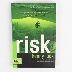 Risk Are You Willing to Trust God with Everything? by Kenny Luck 2006 PB 1st Ed