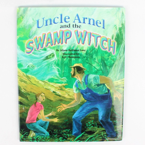 Uncle Arnel and the Swamp Witch by Alison Hoffman Lane 2009 HC DJ Young Readers