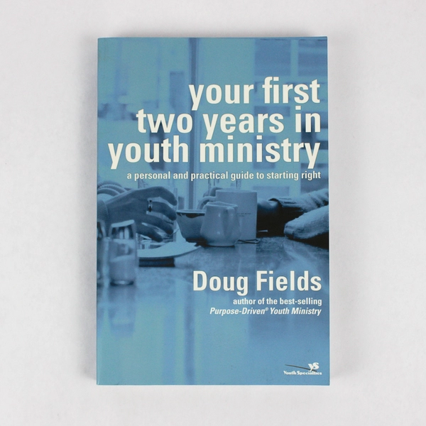 Your First Two Years in Youth Ministry by Doug Fields 2002 Paperback