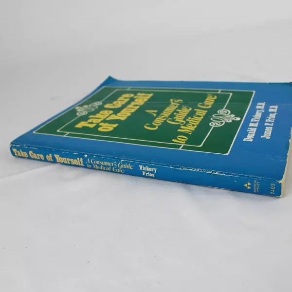 Take Care of Yourself A Consumer's Guide to Medical Care Paperback Book
