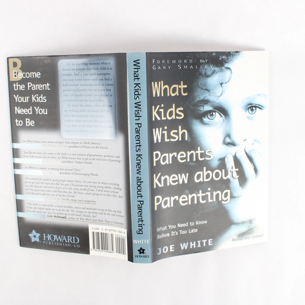What Kids Wish Parents Knew about Parenting Joe White 1998 HC DJ Revised 