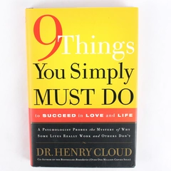 9 Things You Simply Must Do to Succeed in Love and Life Henry Cloud 2004 HC DJ
