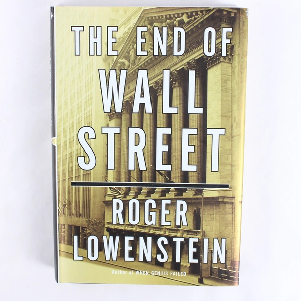 The End of Wall Street by Roger Lowenstein 2010 HC DJ 2008 Collapse