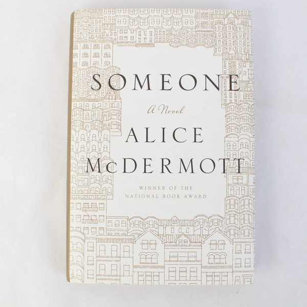 Someone A Novel by Alice McDermott 2013 First Edition Hardcover Dust Jacket