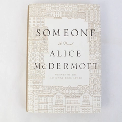 Someone A Novel by Alice McDermott 2013 First Edition Hardcover Dust Jacket