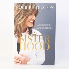 The Sisterhood by Bobbie Houston 2016 Hardcover Dust Jacket Christian Living 