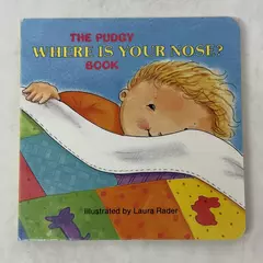 The Pudgy Board Book: Where Is Your Nose Book Boardbook 1989