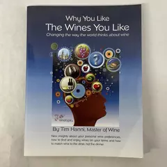 Why You Like the Wines You Like by Tim Hanni 2013 Trade Paperback