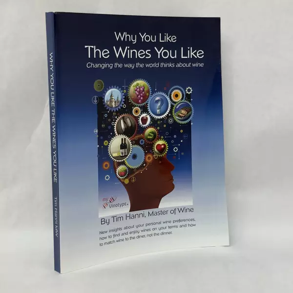Why You Like the Wines You Like by Tim Hanni 2013 Trade Paperback