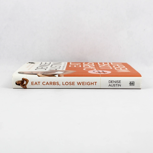 Eat Carbs Lose Weight by Denise Austin 2005 Hardcover Dust Jacket First Edition