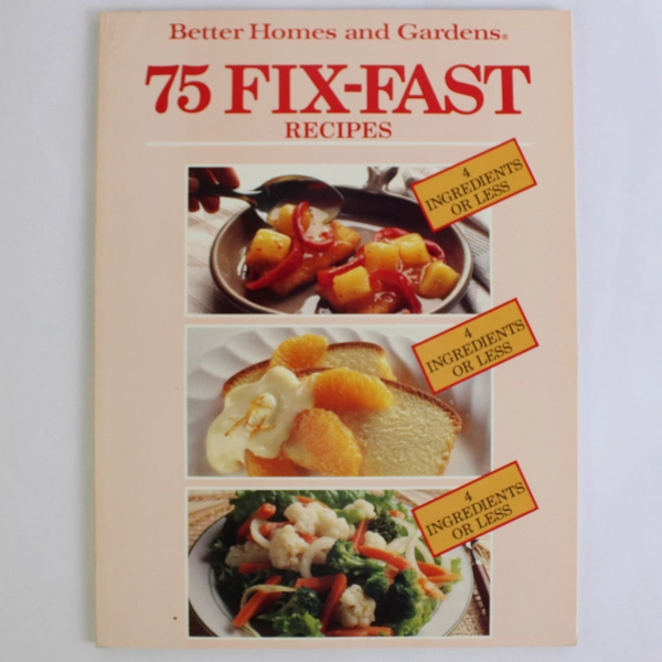 Better Homes and Gardens 75 Fix-Fast Recipes 1987 Paperback