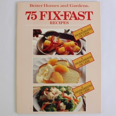 Better Homes and Gardens 75 Fix-Fast Recipes 1987 Paperback
