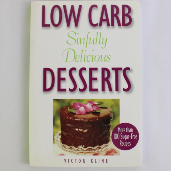 Low Carb Sinfully Delicious Desserts by Victor Kline 2005 Paperback