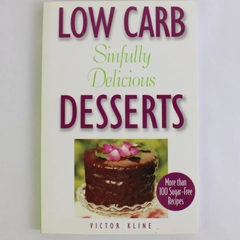 Low Carb Sinfully Delicious Desserts by Victor Kline 2005 Paperback