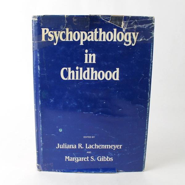 Psychopathology in Childhood Lachenmeyer and Gibbs Gardner Press 1982 HC