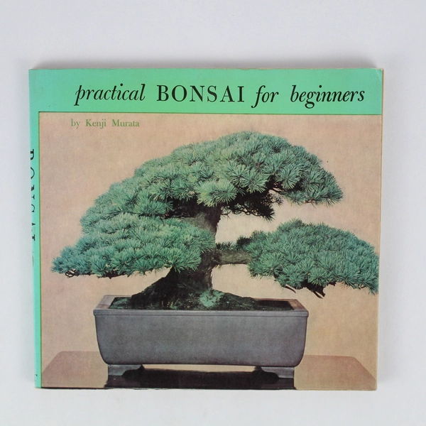 Practical BONSAI For Beginners by Kenji Murata 1974 Japan Publications PB