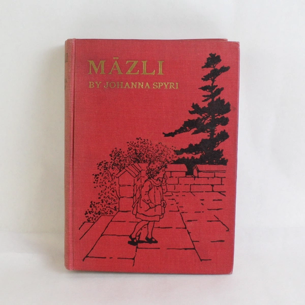 Antique Mazli By Johanna Spyri 1921 Hardcover Translated From Swiss