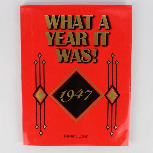 What A Year It Was 1947 by Beverly Cohn 1996 Hardcover Dust Jacket