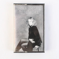 Barbra Streisand Till I Loved You Cassette Tape 1988 CBS Records