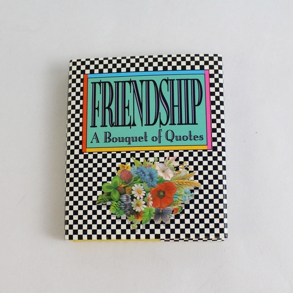 Friendship: A Bouquet of Quotes by Running Press 1989 Miniature Hardcover