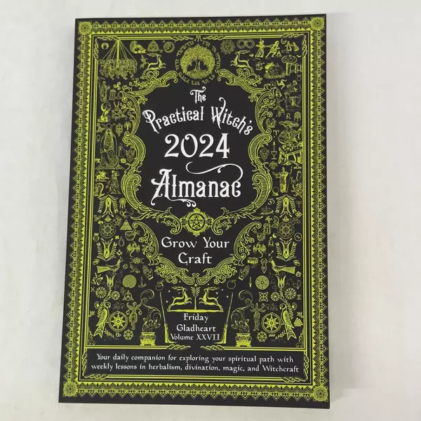 The Practical Witch's Almanac 2024 By Friday Gladheart Grow Your Craft